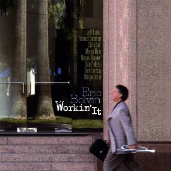 Workin' It by Eric Bolvin