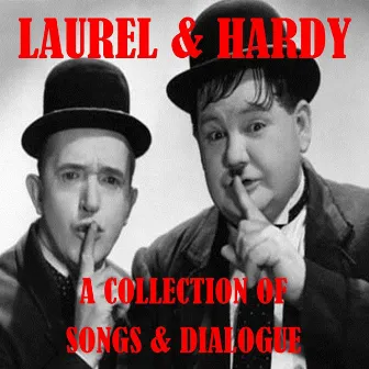 A Collection Of Songs And Dialogue by Laurel and Hardy