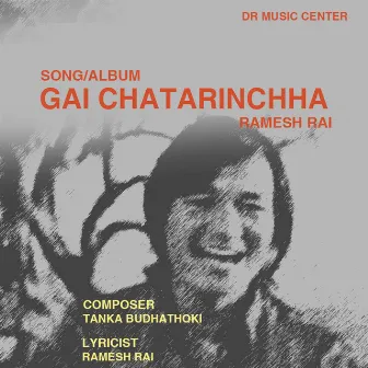 Gai Chatarinchha by Ramesh Rai