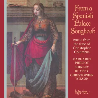 From a Spanish Palace Songbook: Music from the Time of Christopher Columbus by Vincenzo Capirola