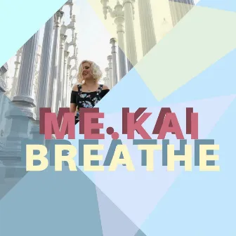 Breathe by Me.Kai