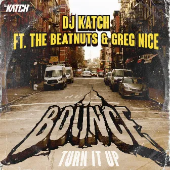 Bounce (Turn It up) by The Beatnuts