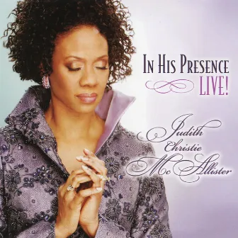 In His Presence by Judith Christie McAllister