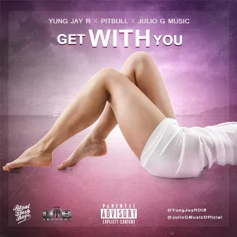 Get With You by Yung Jay-R