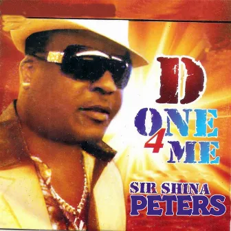 D one 4 me by Sir Shina Peters