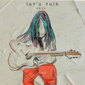 Let's Talk (Studio) by Akul