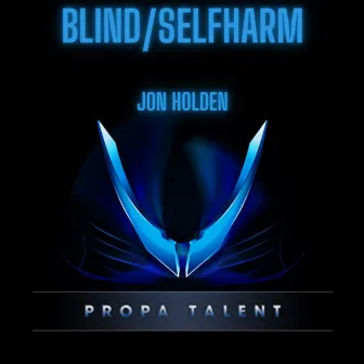 Blind / Self Harm by Jon Holden