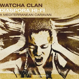 Diaspora Hi-Fi A Mediterranean Caravan by Watcha Clan