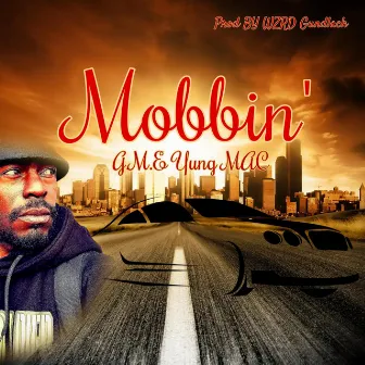 Mobbiń by g.m.e yung mac