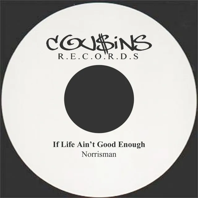 If Life Aint Good Enough