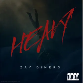 Heavy by Zay Dinero