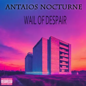 Wail of Despair by Antaios Nocturne