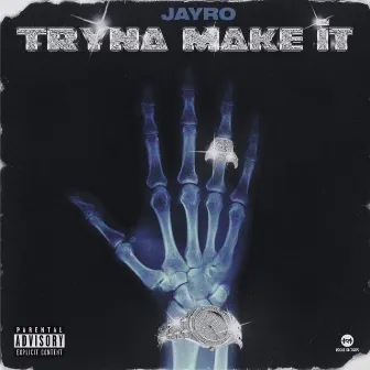 Tryna Make It by Jayro