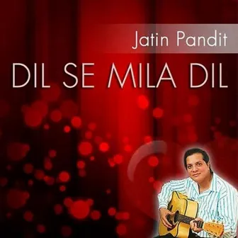 Dil Se Mila Dil by Jatin Pandit