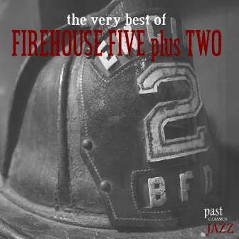 The Very Best Of Firehouse Five plus Two by Firehouse Five Plus Two