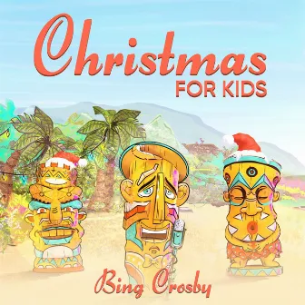 Christmas For Kids by Bing Crosby