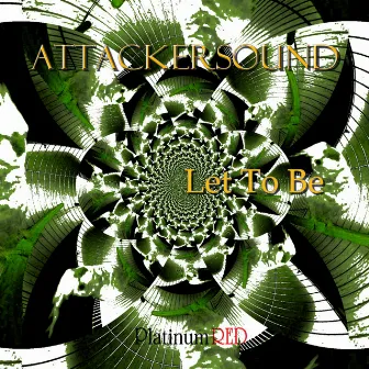 Let To Be by Attackersound