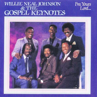 I'm Yours Lord by The Gospel Keynotes