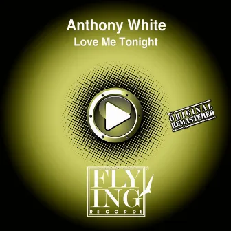 Love Me Tonight (F. O. S. Remix) by Anthony White