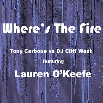 Where's the Fire by Tony Carbone