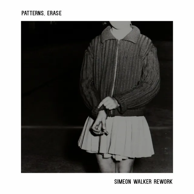 Patterns, Erase - Simeon Walker Rework