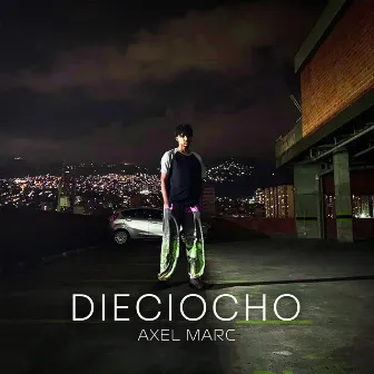 DIECIOCHO by Axel Marc