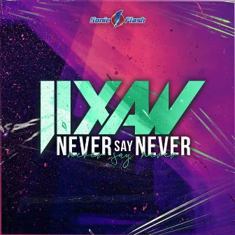 Never Say Never by Jixaw