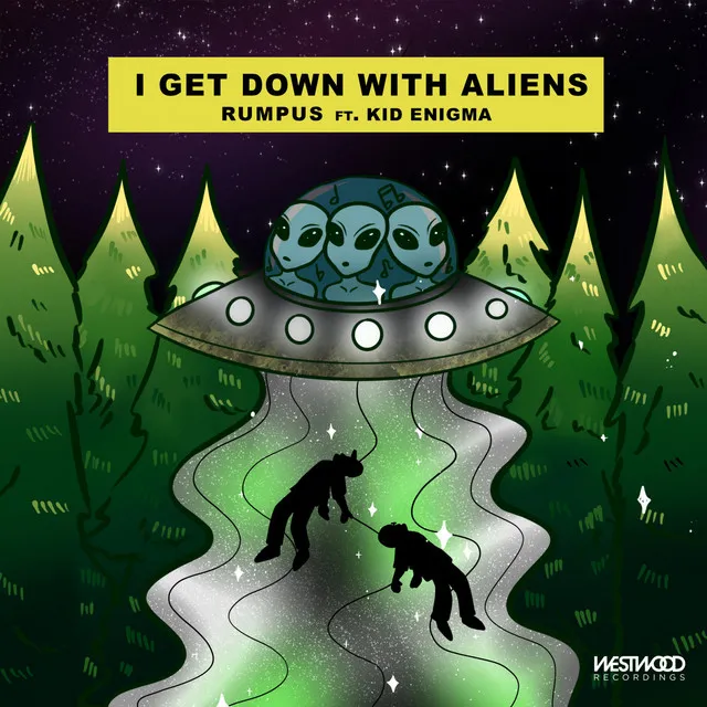 I Get Down With Aliens