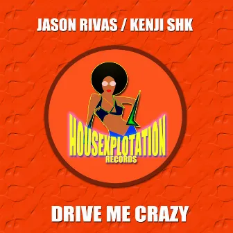 Drive Me Crazy by Kenji Shk