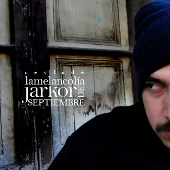 La Melancolia Jarkor de Septiembre - EP by Cevlade