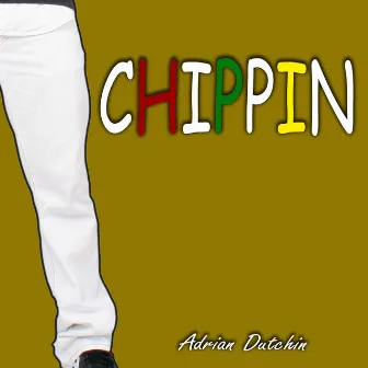 Chippin by Adrian Dutchin