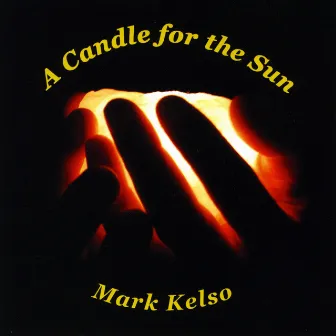 A Candle For The Sun by Mark Kelso