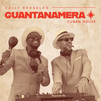 Guantanamera (Cuban House) by Calle Boogaloo