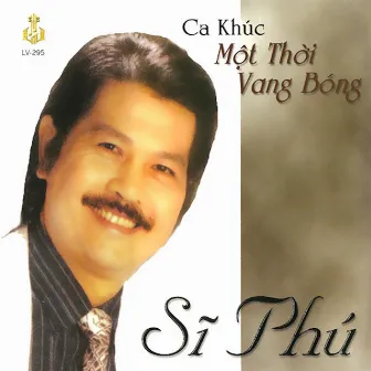 Sĩ Phú - Ca Khúc Một Thời Vang Bóng by Sĩ Phú