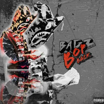 BOP BACK by Bagz MW