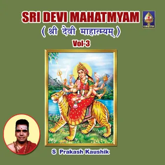 Devi Mahaatmyam Vol 3 by S.Prakash Kaushik