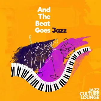 And The Beat Goes Jazz by Jazz Culture Lounge