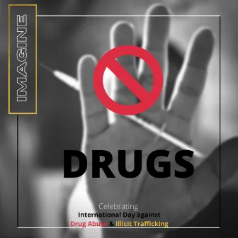 No Drugs (International Day Against Drug Abuse and Illicit Trafficking Edition) by Imagine