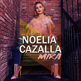 Mira (Radio Edit) by Noelia Cazalla