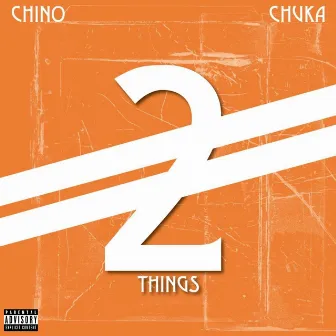 2Things by Chino