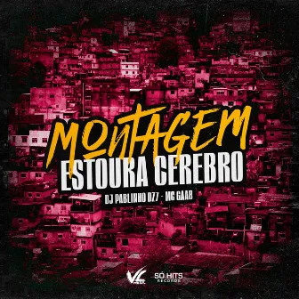 Montagem Estoura Cerebro by Mc gaab