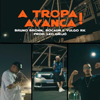 A Tropa Avança by Bocaum