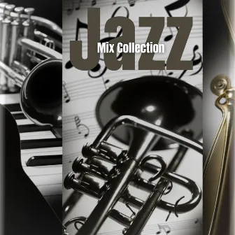 Jazz Mix Collection: Music for Cafe, Bar, Lounge by 