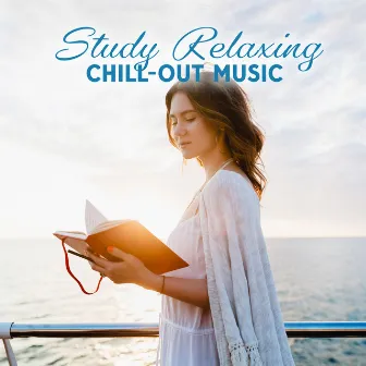 Study Relaxing Chill-Out Music by Chill Sound Maker