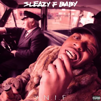 Y.N.I.F by Sleazy F Baby