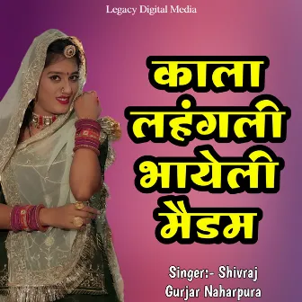 Kala Lehngali Bhayeli Madam by Shivraj Gurjar Naharpura