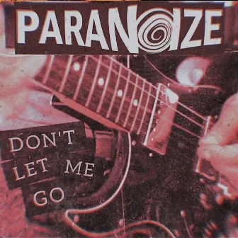 Don't Let Me Go by Paranoize