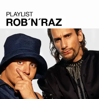 Playlist: Rob n Raz by Rob n Raz