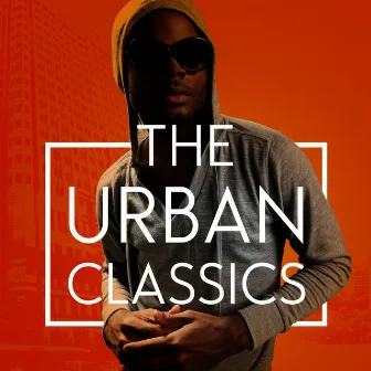 The Urban Classics by The Hip Hop Nation