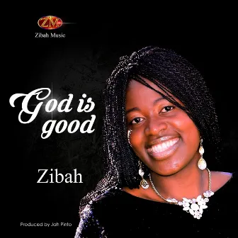 God Is Good by Zibah